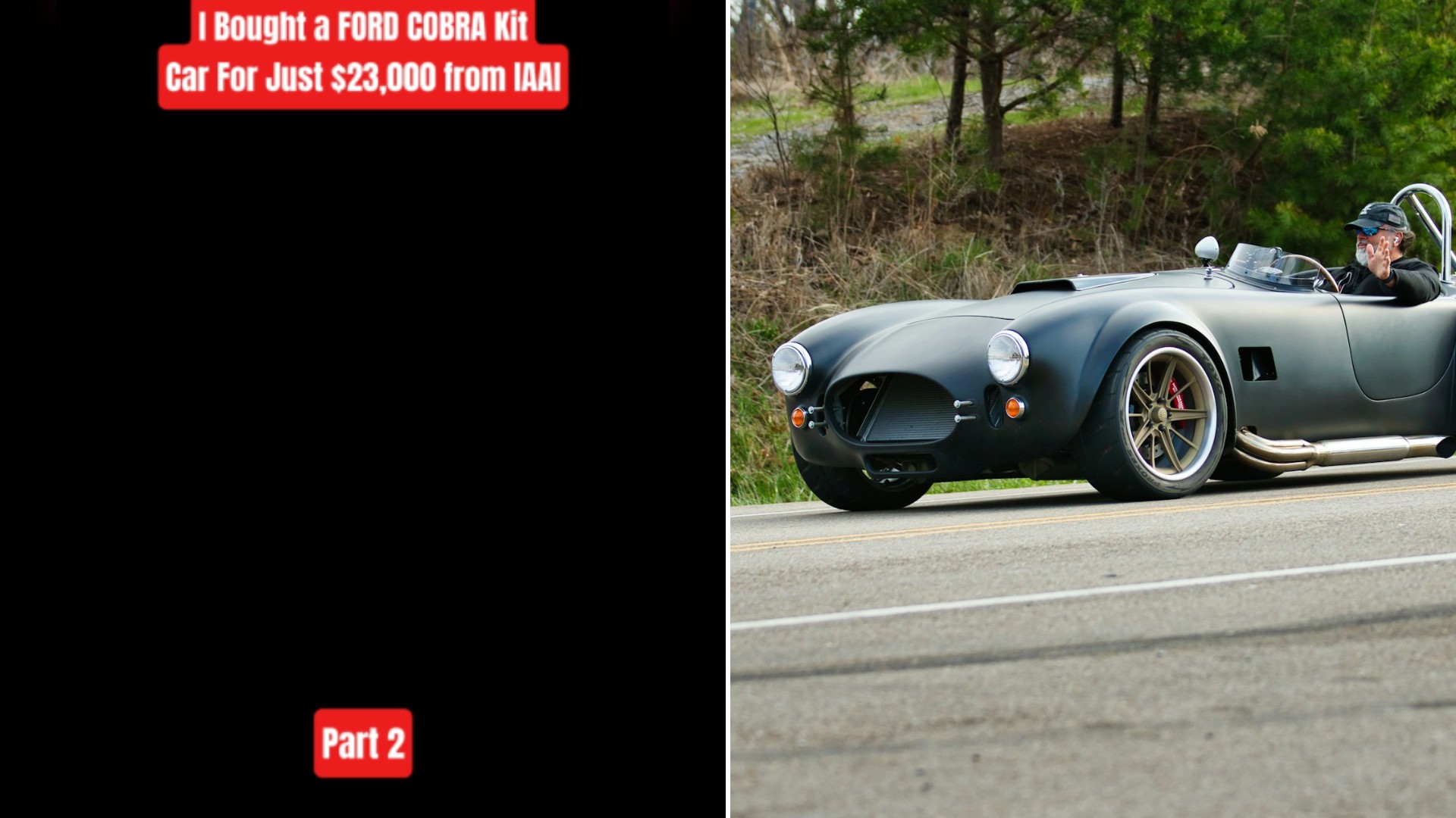 Split image with the cover of @lawncare.tt's TikTok video, where the frame shows black frame with red banner 'I Bought a FORD COBRA Kit Car For Just $23,000 from IAAI' and 'Part 2', on the left and an Unsplash photo by Chandler Cruttenden on the right showing a dark grey vintage sports car on a road